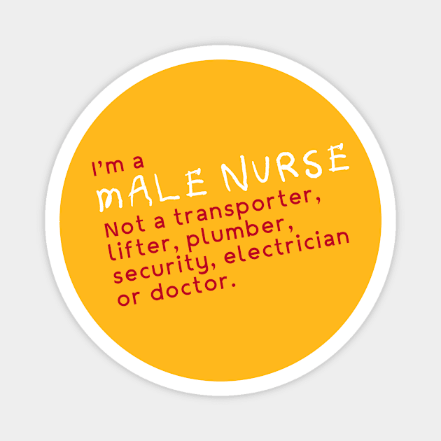 Funny Male Nurse Quote - Gift For Nurse Men Magnet by poppoplover